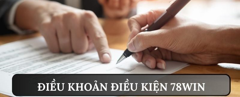 Điều Khoản Điều Kiện 78win - Quy Định Đặt Cược Online Bạn Nên Nhớ 6 Đề cập đến quyền lợi khách hàng trong điều khoản điều kiện